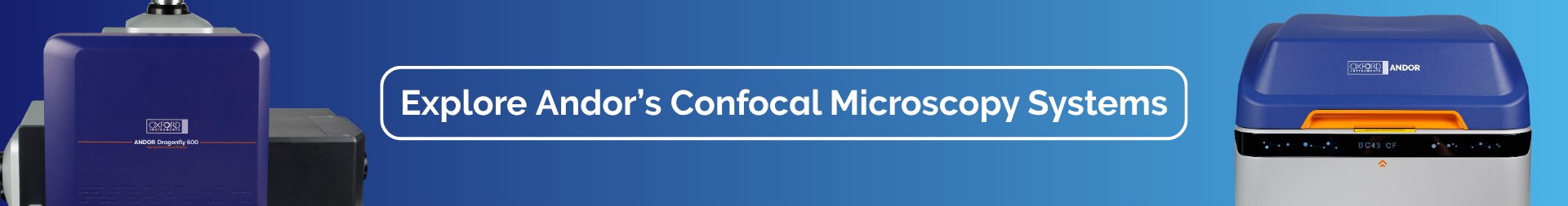 Explore Andor's Confocal Microscopy Systems
