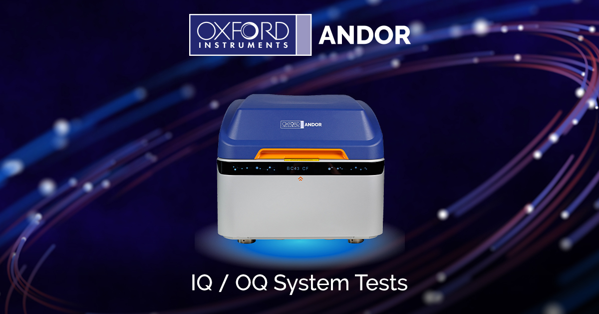 IQ/OQ System Tests - Andor - Oxford Instruments